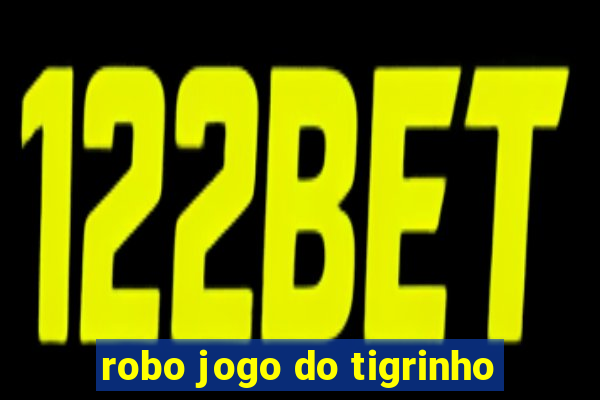 robo jogo do tigrinho